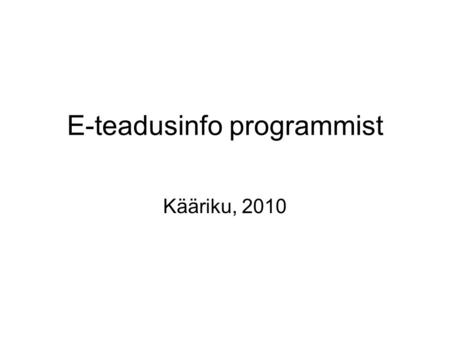E-teadusinfo programmist Kääriku, 2010. ELNET ühishangete riigieelarveline rahastamine.