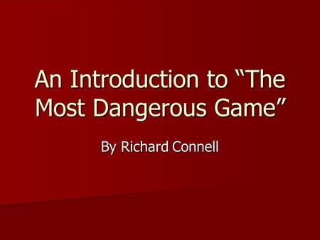 An Introduction to “The Most Dangerous Game”