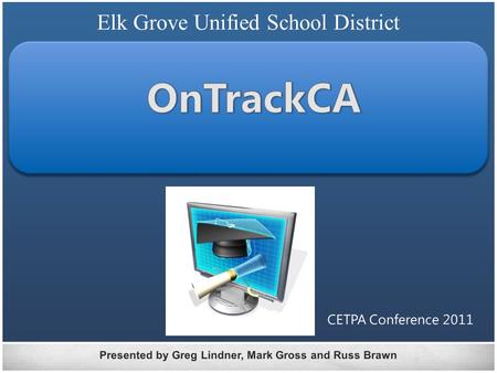 Elk Grove Unified School District. Envisioned By Elk Grove Unified School District.