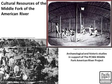 Cultural Resources of the Middle Fork of the American River Archaeological and historic studies in support of The PCWA Middle Fork American River Project.