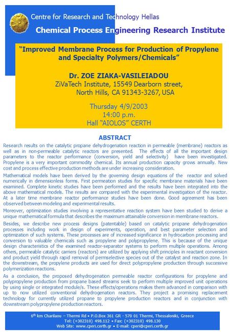 “Improved Membrane Process for Production of Propylene and Specialty Polymers/Chemicals” Dr. ZOE ZIAKA-VASILEIADOU ZiVaTech Institute, 15549 Dearborn street,