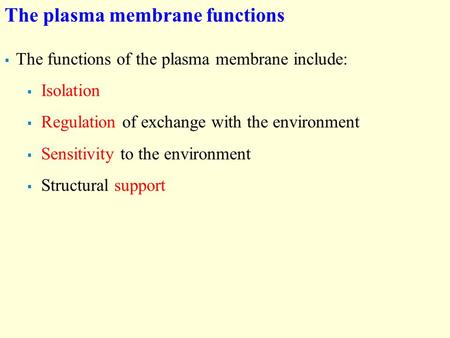 The plasma membrane functions