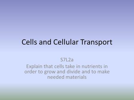 Cells and Cellular Transport