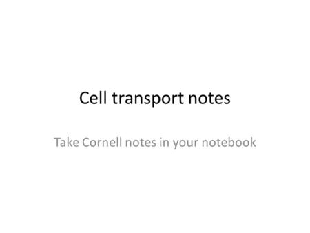 Take Cornell notes in your notebook