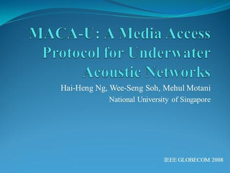 Hai-Heng Ng, Wee-Seng Soh, Mehul Motani National University of Singapore IEEE GLOBECOM 2008.