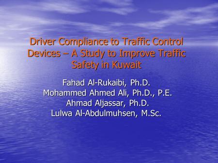 Fahad Al-Rukaibi, Ph.D. Mohammed Ahmed Ali, Ph.D., P.E.