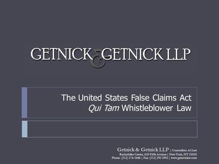 The United States False Claims Act Qui Tam Whistleblower Law Getnick & Getnick LLP | Counsellors At Law Rockefeller Center, 620 Fifth Avenue | New York,