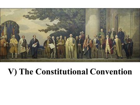 V) The Constitutional Convention