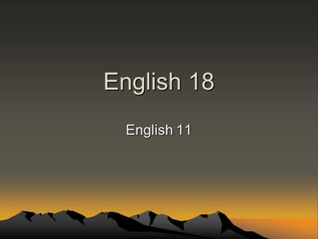 English 18 English 11.