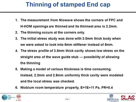 Page 1 Thinning of stamped End cap 1.The measurement from Niowave shows the corners of FPC and H-HOM openings are thinned and its thinnest area is 2.2mm.