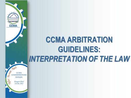 CCMA ARBITRATION GUIDELINES: INTERPRETATION OF THE LAW.