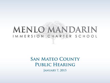 San Mateo County Public Hearing Agenda Mandarin Immersion Journey The Need for MM MM Overview The District’s Denial.