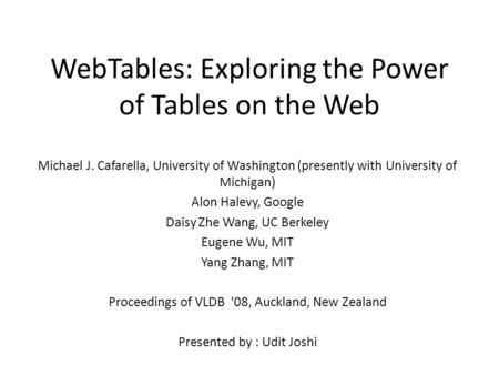 WebTables: Exploring the Power of Tables on the Web