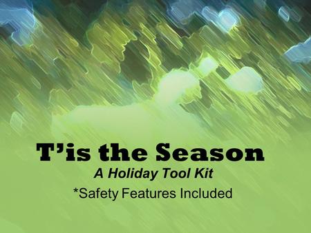 T’is the Season A Holiday Tool Kit *Safety Features Included.