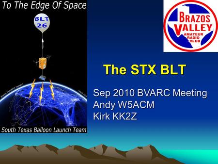 The STX BLT Sep 2010 BVARC Meeting Andy W5ACM Kirk KK2Z.