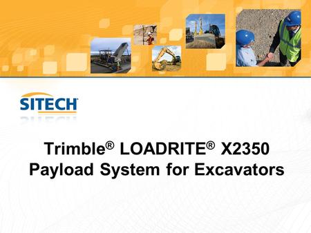 Trimble ® LOADRITE ® X2350 Payload System for Excavators.