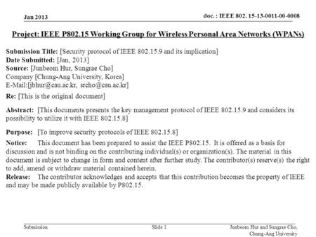 Doc.: IEEE 802.15-xxxxx Submission doc. : IEEE 802. 15-13-0011-00-0008 Slide 1 Junbeom Hur and Sungrae Cho, Chung-Ang University Project: IEEE P802.15.