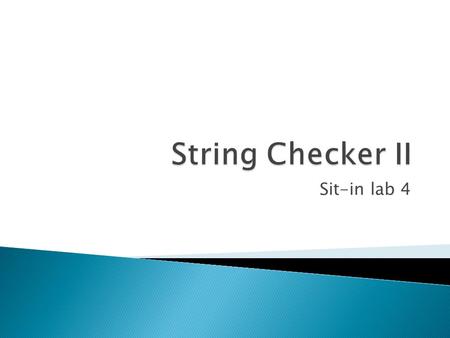 Sit-in lab 4.  Given a number of strings containing only “a”, “b”, “c”, “d”  Check each string that it follows the pattern a n b m c m d n where m,