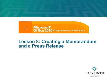 Lesson 8: Creating a Memorandum and a Press Release.