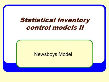Statistical Inventory control models II