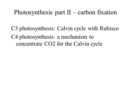 Photosynthesis part II – carbon fixation