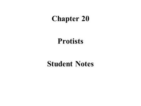 Chapter 20 Protists Student Notes.
