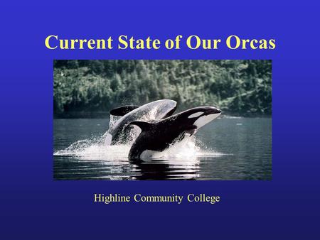 Current State of Our Orcas Highline Community College.