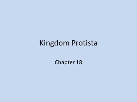 Kingdom Protista Chapter 18.