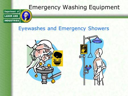 Emergency Washing Equipment Eyewashes and Emergency Showers.