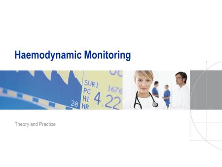Haemodynamic Monitoring Theory and Practice. 2 Haemodynamic Monitoring A.Physiological Background B.Monitoring C.Optimising the Cardiac Output D.Measuring.