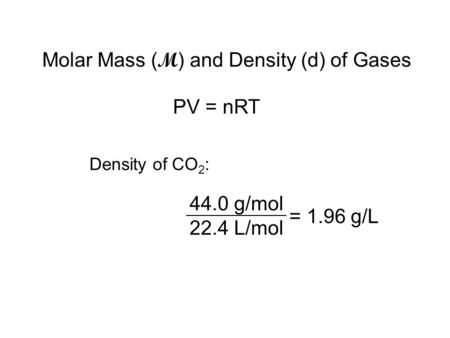 Molar Mass (M) and Density (d) of Gases