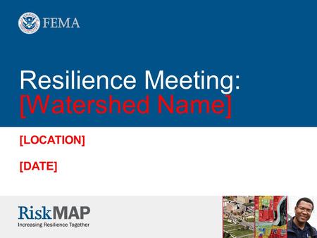 Resilience Meeting: [Watershed Name] [LOCATION] [DATE]