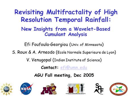 Revisiting Multifractality of High Resolution Temporal Rainfall: New Insights from a Wavelet-Based Cumulant Analysis Efi Foufoula-Georgiou ( Univ. of Minnesota.
