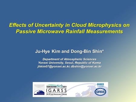 Ju-Hye Kim and Dong-Bin Shin* Department of Atmospheric Sciences