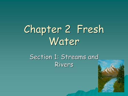 Section 1: Streams and Rivers