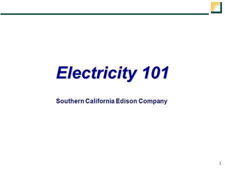 1 Electricity 101 Southern California Edison Company.