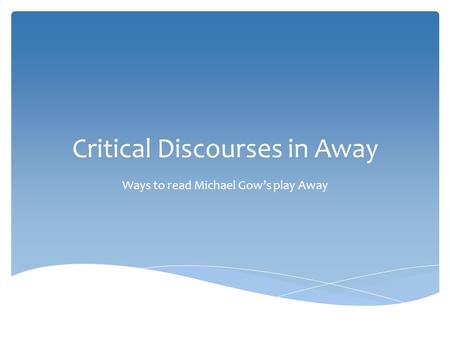 Critical Discourses in Away