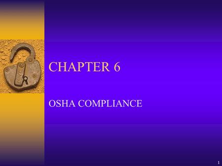 CHAPTER 6 OSHA COMPLIANCE.