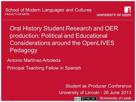 School of something FACULTY OF OTHER School of Modern Languages and Cultures FACULTY OF ARTS Oral History Student Research and OER production: Political.