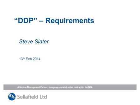 Steve Slater “DDP” – Requirements 13 th Feb 2014.