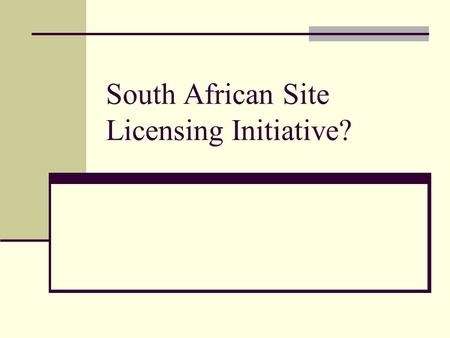South African Site Licensing Initiative?. South African Site Licensing Initiative: towards a new strategic partnership for delivery and access to e-information.