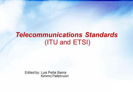 Telecommunications Standards (ITU and ETSI)