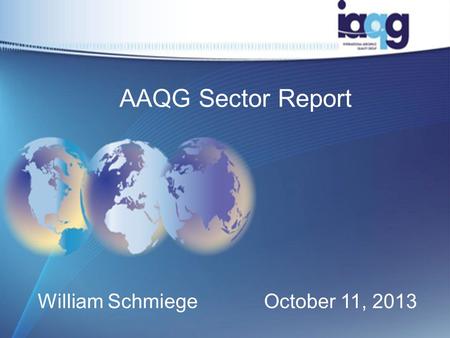 AAQG Sector Report William SchmiegeOctober 11, 2013.