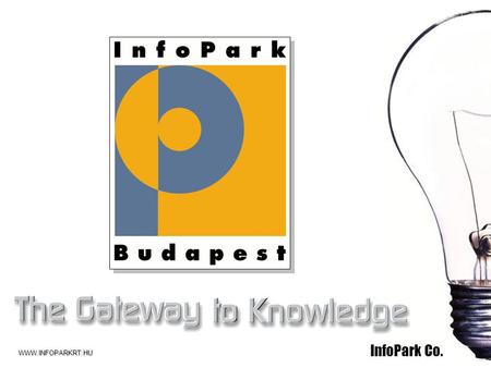 WWW.INFOPARKRT.HU InfoPark Co.. WWW.INFOPARKRT.HU Ver. K3/05 Content © InfoPark Rt. 2005 T HE I NSPIRATOR Local, Regional, National and International.