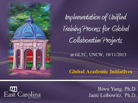 Global Academic Initiatives Biwu Yang, Ph.D. Jami Leibowitz, Ph.D. at GLTC, UNCW, 10/11/2013.