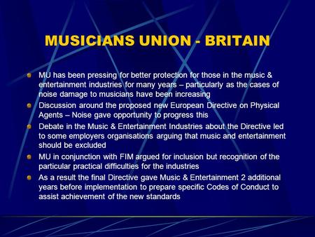 MUSICIANS UNION - BRITAIN MU has been pressing for better protection for those in the music & entertainment industries for many years – particularly as.