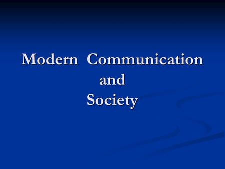 Modern Communication and Society. Transistor Electronics kit.