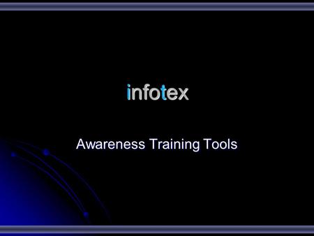 Infotex Awareness Training Tools. m.infotex.com/tools Information Security Tools.