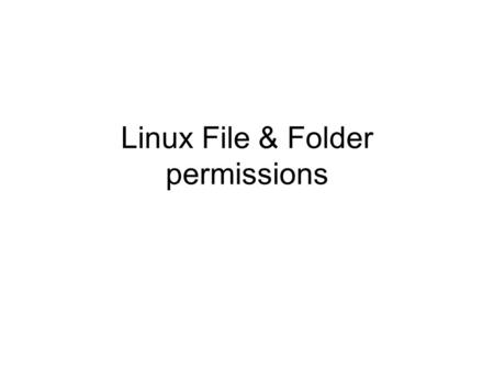Linux File & Folder permissions. File Permissions In Ubuntu, files and folders can be set up so that only specific users can view, modify, or run them.