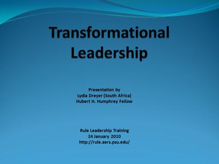 Presentation by Lydia Dreyer (South Africa) Hubert H. Humphrey Fellow Rule Leadership Training 24 January 2010
